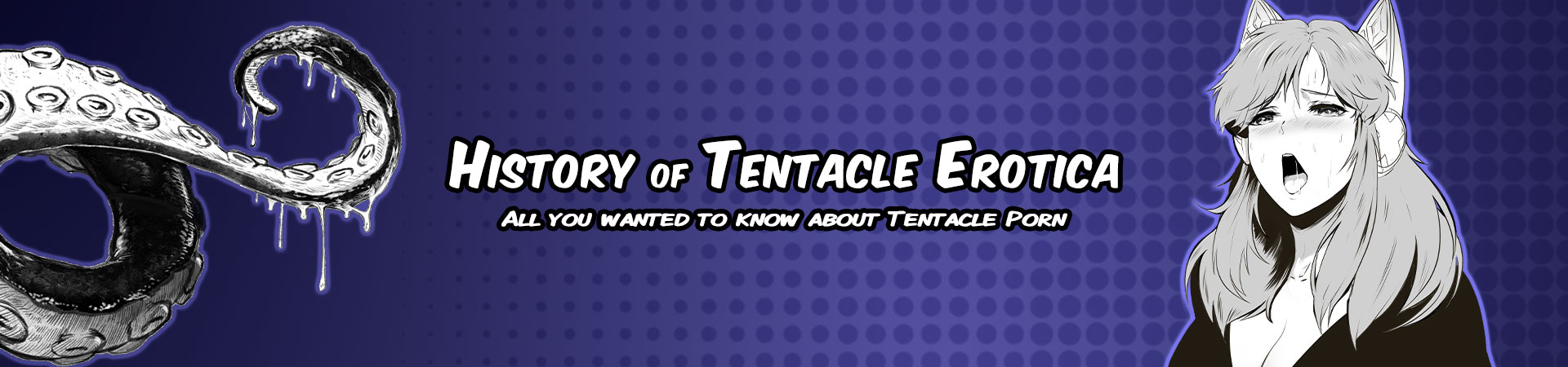 History of Tentacle Erotica - All you wanted to know about Tentacle Porn